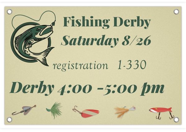 Fishing Derby - Saturday Aug 26th.